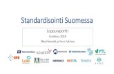 Standardisointi Suomessa · 2018-04-06 · Standardisointi Suomessa Loppuraportti Huhtikuu 2018 Ilkka Niemelä ja Harri Jokinen. Sisältö •Toimeksianto ja toteutus •Toimintaympäristö