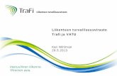 Liikenteen turvallisuusvirasto Trafi ja VATU¤in+me... · Kari Wihlman 29.5.2013 . Liikenteen turvallisuusvirasto Liikenteen turvallisuusvirasto Trafi - kohti vastuullista liikennettä