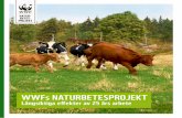WWFs NATURBETESPROJEKT · Finansieringen av sådana projekt måste även fortsättningsvis ... natur- och kulturvärden fördelade i flera biologiskt värdefulla landskap i Sverige