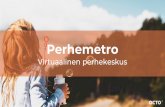 Perhemetro - Eksote...Perhemetro brändinä Virtuaalisen perhekeskuksen brändinimeksi on projektin aikana valikoitunut Perhemetro, jonka tausta-ajatuksena on alueellisten palveluiden
