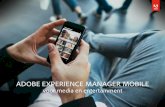 ADOBE EXPERIENCE MANAGER MOBILE...System) kunt hergebruiken om zo aansprekende nieuwe content te creëren. • Voeg content toe uit een DAM-systeem (Digital Asset Management) of CMS