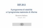 DEF 2012 Il programma di stabilità e il programma …Il Programma Nazionale di Riforma (PNR) e il Programma di Stabilità (PdS) che sono parte del Documento di Economia e Finanza