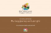CHALLENGE #viaggiareperborghi - VIAGGIO ITALIANO · Un Viaggio Italiano attraverso i luoghi del turismo lento, dell’autenticità e della qualità di vita. ... Buon viaggio! Borghi