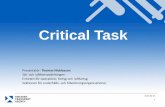 Critical Task - Transportstyrelsen · If critical task is defined in aircraft maintenance programme, CAMO takes over some of the responsibility. CAMO need to ensure that the Part
