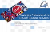 Stratégies Nationales de la Sécurité Routière au Maroc · Stratégies Nationales de la Sécurité Routière au Maroc ... du Transport, de la Logistique et de l’Eau Directeur