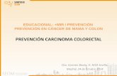 PREVENCIÓN CARCINOMA COLORECTAL · 2014-11-04 · 2. 1. FACTORES QUE AUMENTAN EL RIESGO 1. Síndromes hereditarios 2. Historia familiar, incluso en ausencia de predisposición genética