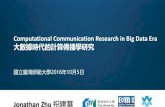 Computational Communication Research in Big Data Eraweblab.com.cityu.edu.hk/workshops/other_talks/CCR... · From Data to Analysis Data Characteristics: 1. Massive size 2. Limited