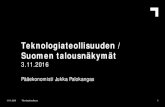 Teknologiateollisuuden / Suomen talousnäkymät · Teknologiateollisuuden liikevaihto Suomessa* 11.11.2016 Teknologiateollisuus. 5 Osuudet liikevaihdosta 2015: kone- ja metallituoteteollisuus