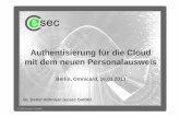 Authentisierung für die Cloud mit dem neuen Personalausweis · © 2013 ecsec GmbH >> 2 Agenda Einleitung Authentisierung für die Cloud … … mit dem neuen Personalausweis Zusammenfassung