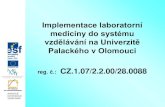 Implementace laboratorní medicíny do systému vzdělávání na ...ustavpatologie.upol.cz/_data/section-1/431.pdfImplementace laboratorní medicíny do systému vzdělávání na