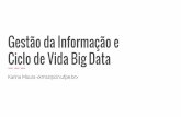 Gestão da Informação e Ciclo de Vida Big Dataif696/aulas/Gestao_da_Informacao_e_Ciclo_de... · Gerenciamento do ciclo de vida da informação para Big Data Muitos benefícios,
