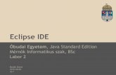 Eclipse IDEusers.nik.uni-obuda.hu/bedok.david/jse/UNI-OBUDA... · Eclipse IDE Óbudai Egyetem, Java Standard Edition Mérnök Informatikus szak, BSc Labor 2 Bedők Dávid 2016.09.29.