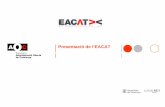 Presentació de l’EACAT³_EACAT.pdfla comunicació, de les entitats receptores de la inf ormació, de la constància de les comunicacions en els registres respectius de la seguretat,