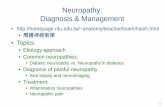 Neuropathy: Diagnosis & Managementhomepage.ntu.edu.tw/~anatomy/teacher/hsieh/PNS teach web/M6_Npathy.pdfOverview of Neuropathy • Typical presentations of neuropathy • Neurological