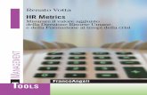 Renato Votta HR Metrics Renato Votta HR Metrics · 2014-07-10 · 2.1. Cosa sono gli indicatori » 15 2.2. Perché occorrono gli indicatori » 15 3. Collegare HR con il business »
