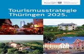 Tourismusstrategie Thüringen 2025. - thueringen.de · Thüringen ist r iele potenzielle ste ein eiseziel unter vielen und selten erste Wal. Thüringen at viel zu ieten aer in der