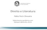 Direito e Literatura - WordPress.com · Direito e Literatura Fábio Perin Shecaira fabioshecaira.wordpress.com fabioperin@direito.ufrj.br