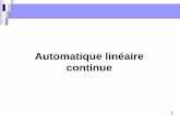 Automatique linéaire continue€¦ · Petit/Grand systèmes: ils se limitent à un processus type unique (four, réacteur, vanne etc.). Grands systèmes : ensemble de petits systèmes
