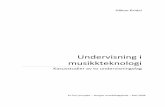 Undervisning i musikkteknologi · 2008-09-11 · informasjons og kommunikasjonsteknologi (IKT), har det de senere år vært drøftet hvordan IKT kan implementeres i musikkundervisning