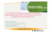 “Il rischio da stress lavoro correlato: dall’inquadramento … · 2012-01-23 · valutazione del rischio da stress lavoro-correlato art. 28 1-bis) “La valutazione del rischio