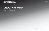 RX-V1700 - Yamaha · 2019-01-24 · RX-V1700 Printed in Malaysia WH63550 RX-V1700 AV Receiver ... 22 Wall or Ceiling Mounting – The unit should be mounted to a wall or ceiling only