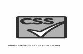 Autor: Fernando Vaz de Lima Pereira · 4 Propriedades CSS A partir de agora estudaremos as propriedades da CSS, através delas poderemos alterar fontes, cores, posicionamento e até