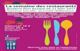 La semaine des restaurants - bayonne-tourisme.com€¦ · Déjeuner 19 € Dî ner 29 € (Entrée, plat, dessert, hors boissons) Réservez votre table en téléphonant directement