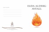 elda aldrig · 2016-08-25 · inget avfall får eldas Trädgårdsavfall räknas som hushållsavfall och får inte eldas i Lerums kommun. elda inte trädgårdsavfall Vid eldning utsätter