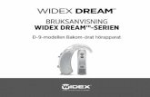 BRUKSANVISNING WIDEX DREAM™-SERIENwebfiles.widex.com/WebFiles/9 514 0221 012 04.pdfSkjut facket uppåt för att sätta igång hörappara-ten . En akustisk signal talar om att hörapparaten