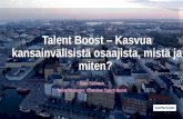 Talent Boost Kasvua kansainvälisistä osaajista, …...2020/01/23  · julkisen, yksityisen ja kolmannen sektorin yhteistyöalustaksi • Helsingin seudulle yrityksille suunnattuja