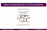 Observer space geometry of Finsler spacetimeskodu.ut.ee/~manuel/talks/finsler/2012_11_24_leipzig.pdf · Observer space geometry of Finsler spacetimes Manuel Hohmann Teoreetilise Füüsika