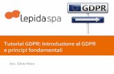 e principi fondamentali Tutorial GDPR: Introduzione al GDPR GDPR... · Tutorial GDPR: Introduzione al GDPR e principi fondamentali Avv. Silvio Noce. ... alla normativa di cui al Regolamento