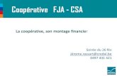 Coopérative FJA - CSAcsa-be.org/IMG/pdf/presentation__credal_jerome_rassart-2.pdf · 2019-02-27 · Coopérative FJA - CSA La coopérative, son montage financier Soirée du 26 fév