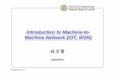 Introduction to MachineIntroduction to Machine--toto ...cc.ee.ntu.edu.tw/~ykchen/1214-THLin.pdf · Introduction • A wireless sensor network (WSN) gathers information through(WSN)