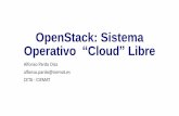 OpenStack: Sistema Operativo “Cloud” Libre€¦ · Arquitectura Openstack • ^Horizon - Dashboard: provee una interfaz a los usuarios finales y al administrador a los otros servicios.