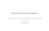 CS559: Computer Graphics - pages.cs.wisc.edupages.cs.wisc.edu/~lizhang/courses/cs559-2010s/syllabus/03-03-cur… · CS559: Computer Graphics Lecture 13: Hierarchical Modeling and
