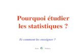 Pourquoi étudier les statistiques - Université de Poitiers...- les statistiques offrent un exemple simple de mise en œuvre ; - les contraintes des programmes sont mises en évidences