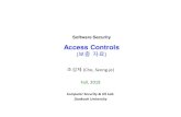 Access Controlssecuresw.dankook.ac.kr/ISS19-2/LN(grad)_2019 SS_05_Access... · 2019-10-13 · Access Control Access control is a system which enables an authority to control access