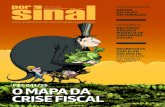 PEC 241/55 O MAPA DA CRISE FISCAL - SINAL · Sem a PEC 241, afirma o Planalto, teríamos novos rebai-xamentos da nota do Brasil pelas agências ... uma dura proposta de austeridade
