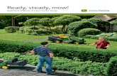 Ready, steady, mow! - John Deere · other innovative features including the Edge Xtra mower deck, 4-Wheel Steer and even more powerful engines, our Select Series really will change