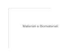 Materiali e Biomateriali - people.unica.it · Butin in Francia sviluppa protesi d’anca con teste ... La biocompatibilità dei dispositivi, e quindi quella dei loro componenti, deve