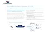 Cloud Contact Center (CCC) - Swisscom · Cloud Contact Center (CCC) Steigern Sie Ihre Erreichbarkeit und optimieren Sie Ihre Kundenkontakte ohne Technologiebindung oder andere Investitionen