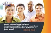 Proiect POSDRU/109/2.1/G/82033 universitare a studenților pe · activităţile desfăşurate activitatea a1.crearea unui cadru de organizare, implementare, monitorizare Şi evaluare