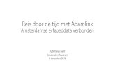 Reis door de tijd met Adamlink - Amsterdam Informatie Netwerk · LINKED Enkele jaren geleden hebben we onze collectiedataset aan de Semantic Web onderzoeksgroep van de VU ter beschikking