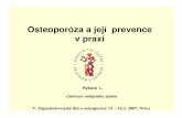 Osteoporóza a její prevence v praxi• oxaláty, fytáty, vláknina ... Na základ zkušeností EU zavedlo od záí roku 1999 tento program také Ministerstvo zemdlství R. Je podporován
