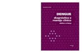 Dengue · 2019-11-11 · dengue: diagnóstico e manejo clínico – adulto e criança secretaria de Vigilância em saúde / Ms 7 Apresentação As Secretarias de Vigilância em Saúde
