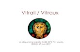 Vitrail / Vitraux - ac-strasbourg.frcpd67.site.ac-strasbourg.fr/arts_visuels/wp-content/... · 2017-06-30 · Vitrail / Vitraux Définition (D’après Larousse) Une composition décorative