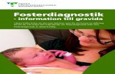 Fosterdiagnostik¥rden... · 2012-06-12 · I detta häfte hittar du det man behöver veta för att kunna ta ställning till om du vill nyttja vårt erbjudande om fosterdiagnostik