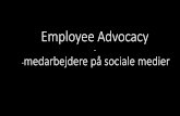 Employee Advocacy - medarbejdere på sociale medier€¦ · Træn musklerne •Download appen •Følg 5 nye hver uge (kolleger, eksperter, kommende medarbejdere, inspirator, etc)