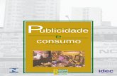 Publicidade e consumo - inmetro.gov.br€¦ · Publicidade e consumo Pequena história da publicidade no Brasil 4. Pinho, J.B. “Trajetória da Publicidade no Brasil: das origens
